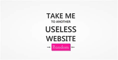 takeme to useless website